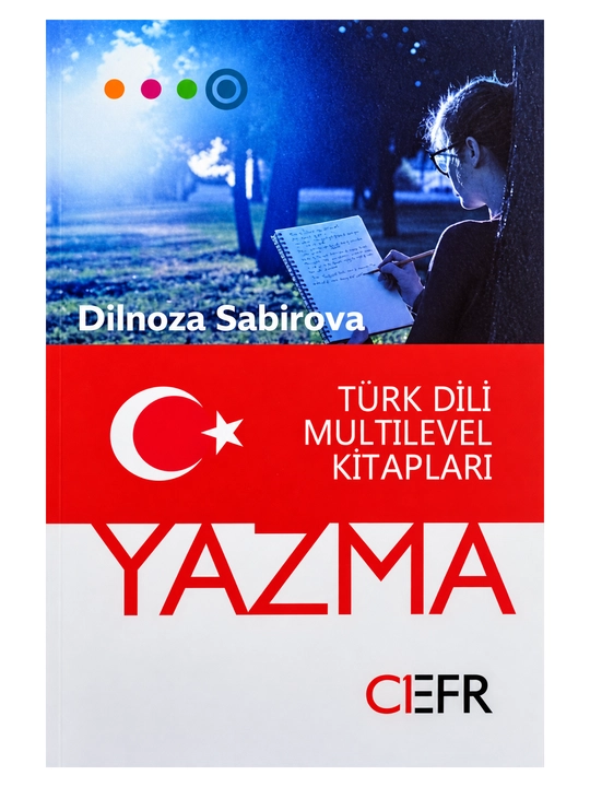 Yazma — Dilnoza Sabirova, turk tili multilevel, yozish ko‘nikmasi uchun kitob - 