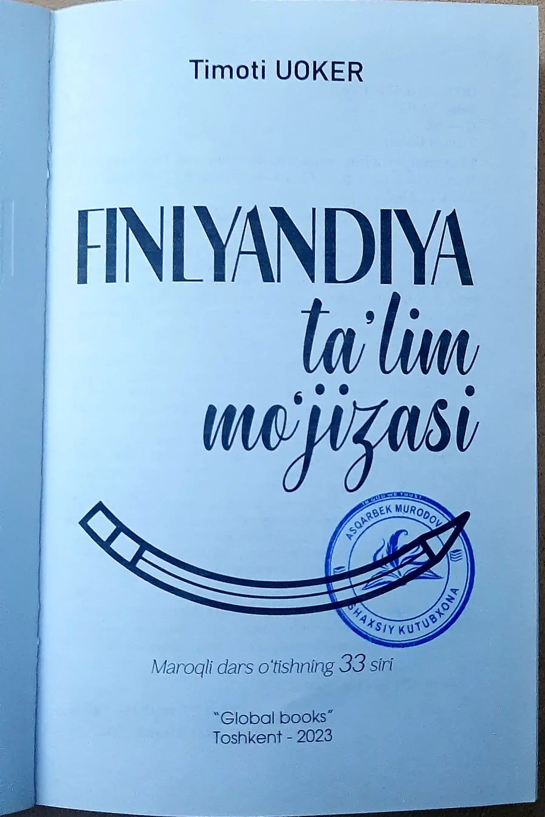 Finlandiya ta'lim mo'jizasi. Maroqli dars o'tishning 33 siri. Timoti Uoker
