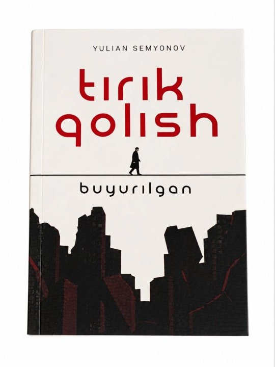 Tirik qolish: Buyurilgan – Yulian Semyonov Detektiv va Siyosiy Roman - 