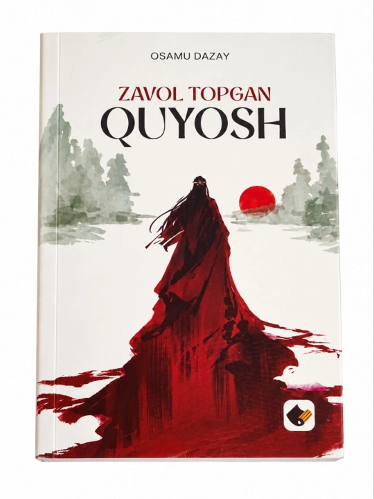 Zavol topgan quyosh — Osamu Dazay, o‘zbek tilidagi badiiy kitob - 