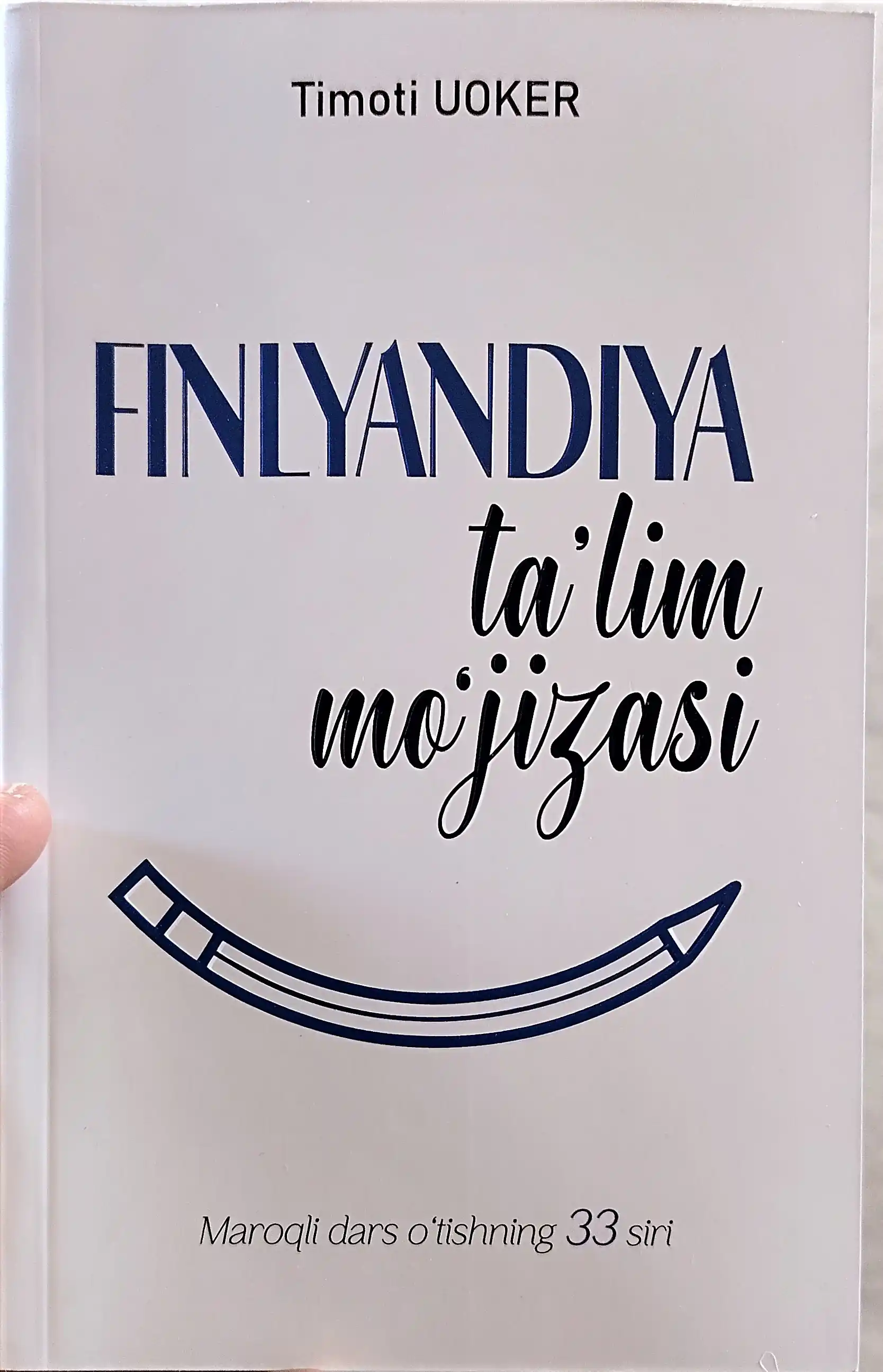 Finlandiya ta'lim mo'jizasi. Maroqli dars o'tishning 33 siri. Timoti Uoker