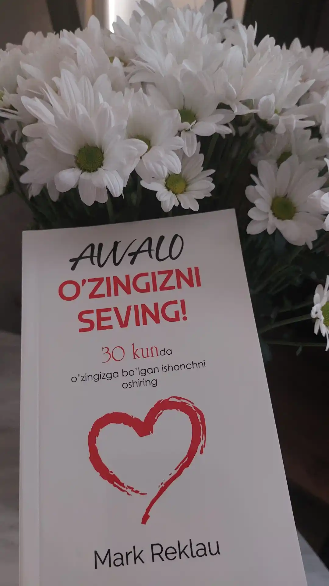 Avvalo o'zingizni seving! 30 kunda o'zingizga bo‘lgan ishonchni oshiring Mark Reklau