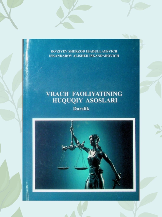 Kitob "Vrach faoliyatining huquqiy asoslari", Sh. Ro'ziyev, A. Iskandarov, darslik - 