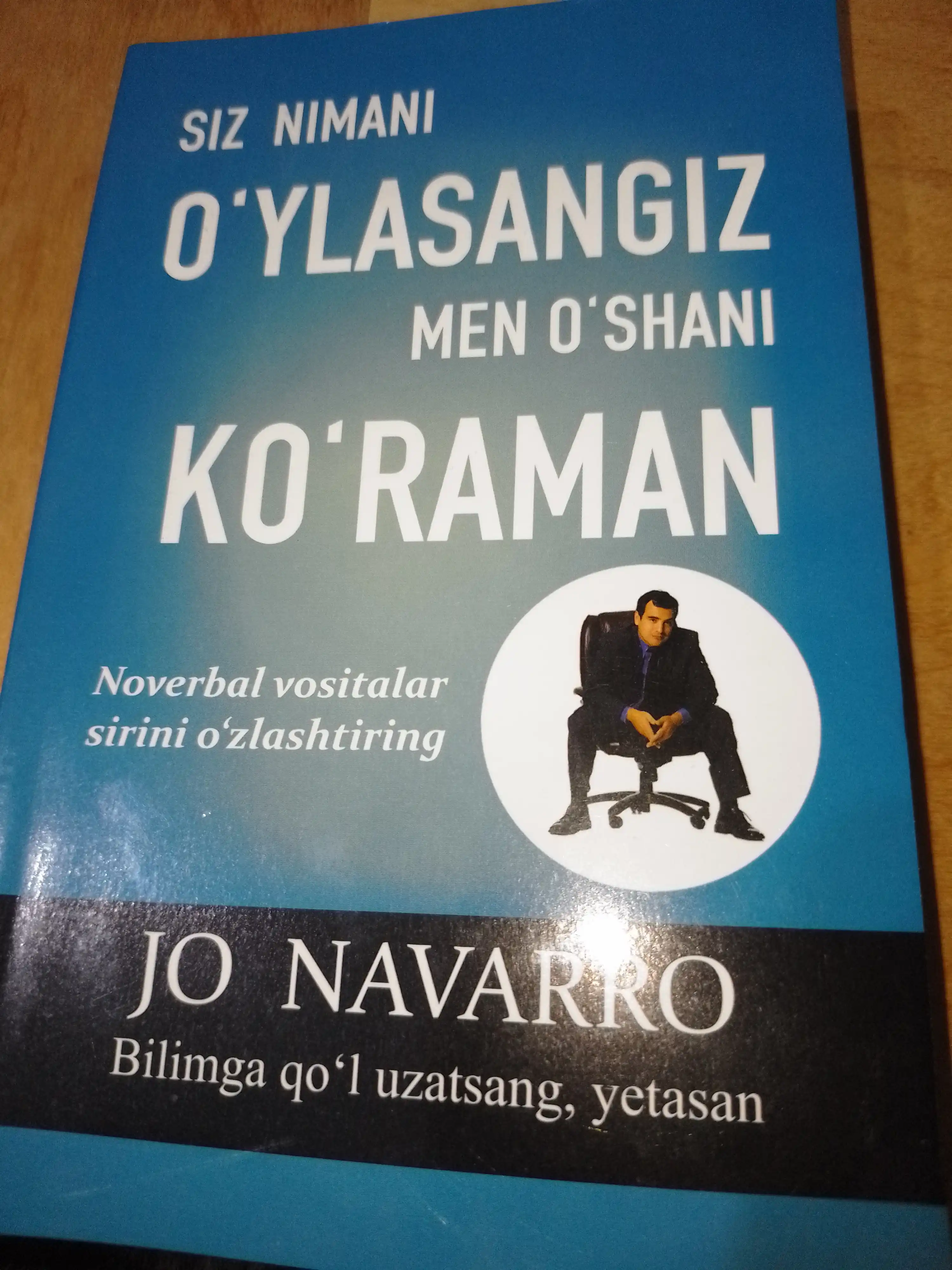 Jo Navarro "Siz nimani oylasangiz, men oshani koraman": Tana tili sirlari kitobi