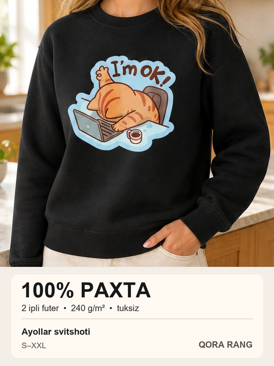 Ayollar svitshoti, noutbuk yonidagi "I'm OK" mushuk printi, 100% paxta - 